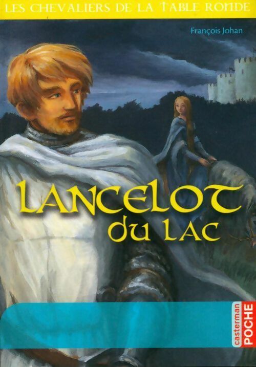 Livrenpoche : Lancelot du lac - François Johan - Livre