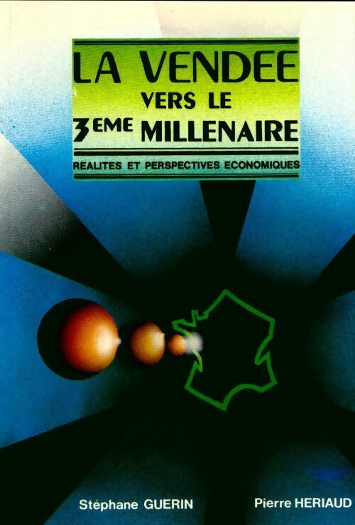 Livrenpoche : La Vendée vers le 3e millénaire. Réalités et perspectives économiques - Pierre Heriaud - Livre