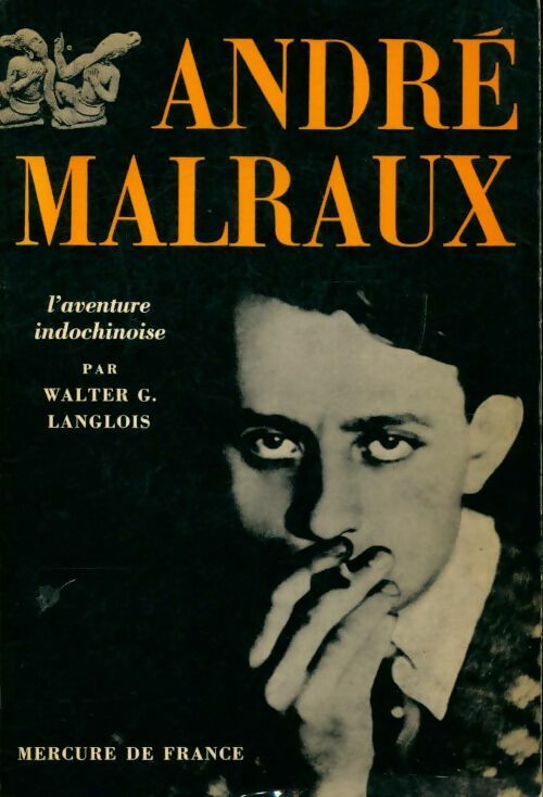 Livrenpoche : André Malraux l'aventure indochinoise - Walter G Langlois - Livre