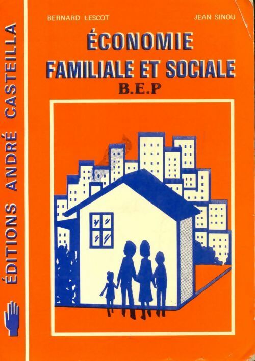 Économie familiale et sociale BEP - Bernard Lescot -  Casteilla GF - Livre
