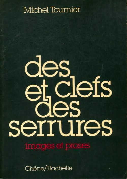 Livrenpoche : Des clefs et des serrures. Images et proses - Michel Tournier - Livre