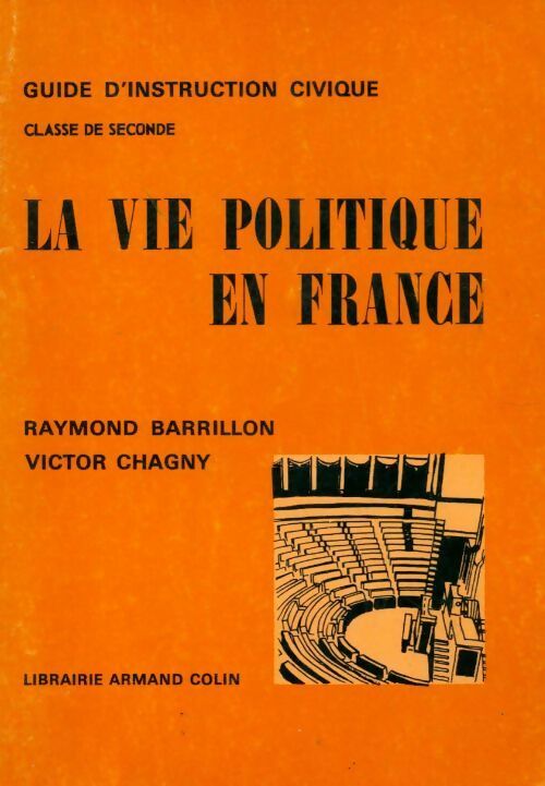 Livrenpoche : La vie politique en France Seconde - Raymond Barrillon, Victor Goldschmidt - Livre
