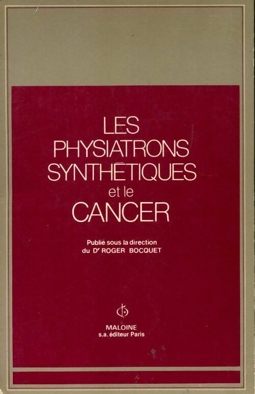 Livrenpoche : Les physiatrons synthétiques et le cancer - Roger Bocquet - Livre