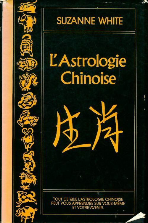 Livrenpoche : L'astrologie chinoise - Suzanne White - Livre
