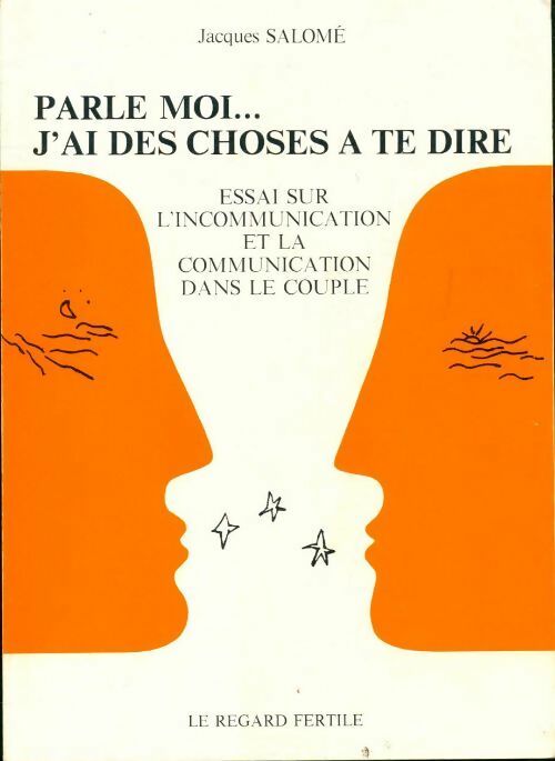 Livrenpoche : Parle-moi, j'ai des choses à te dire - Jacques Salomé - Livre