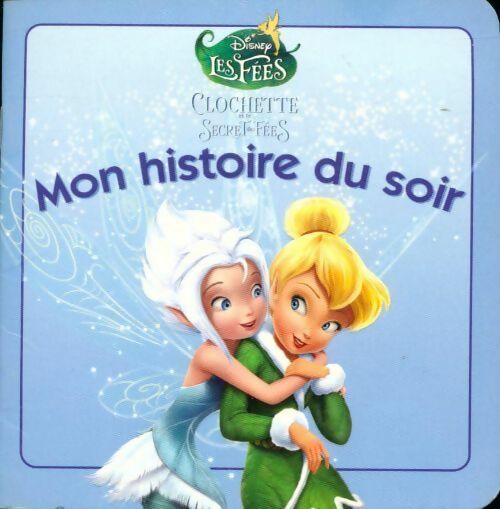 Livrenpoche : Clochette et le secret des fées - Disney - Livre