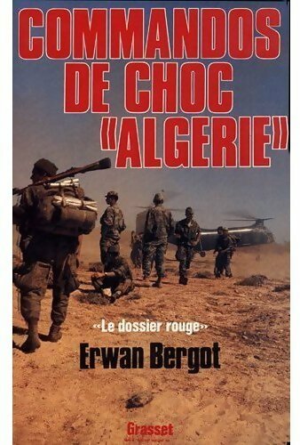 Livrenpoche : Commandos de choc Algérie. Le dossier rouge - Erwan Bergot - Livre