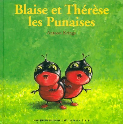 Livrenpoche : Blaise et Thérèse les punaises - Antoon Krings - Livre