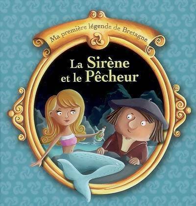 Livrenpoche : La sirène et le pêcheur - Boncens Christophe - Livre