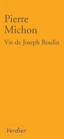 Vie de Joseph Roulin - Pierre Michon - Livre
