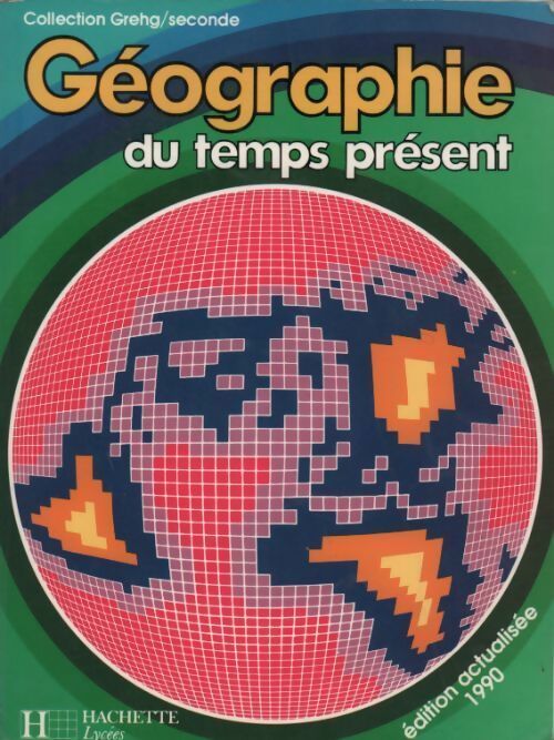 Livrenpoche : Géographie du temps présent Seconde 1990 - Collectif - Livre