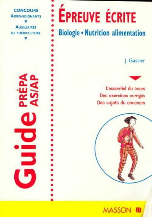 Livrenpoche : Guide prépa AS/AP épreuve écrite : Biologie, nutrition alimentation - Jacqueline Gassier - Livre