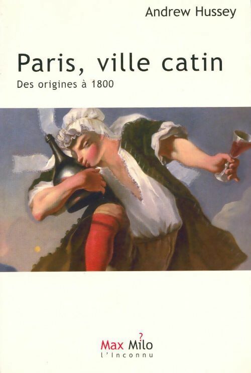 Livrenpoche : Paris, ville catin. Des origines à 1800 - Andrew Hussey - Livre