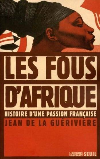 Les fous d'Afrique - Jean De La Guérivière - Livre
