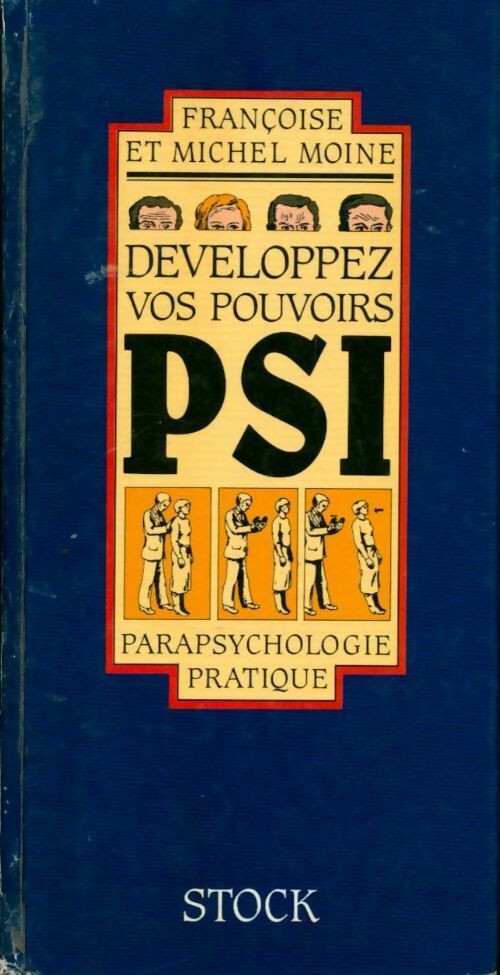 Livrenpoche : Développez vos pouvoirs psi. Parapsychologie pratique - Michel Moine, Françoise Moine - Livre