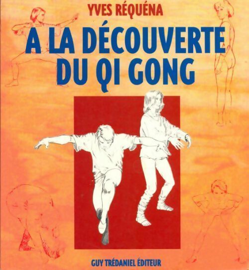 Livrenpoche : A la découverte du Qi-Gong - Yves Réquéna - Livre