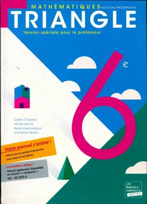 Mathématiques 6e 2008. Version spéciale pour le professeur - Gisèle Chapiron -  Triangle - Livre