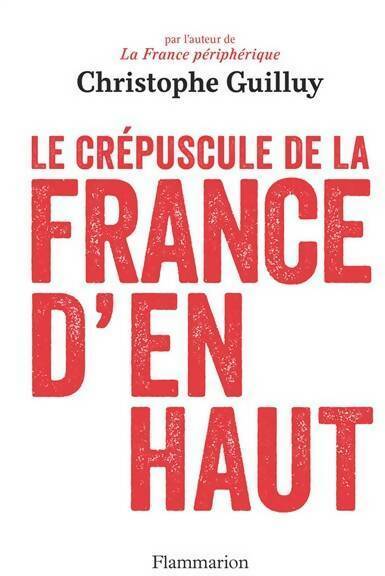 Livrenpoche : Le crépuscule de la France d'en haut - Christophe Guilluy - Livre