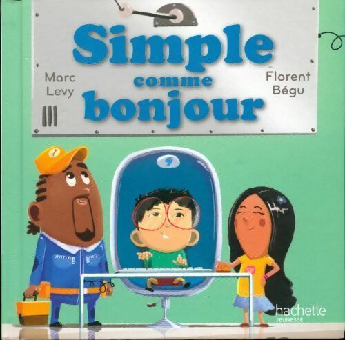 Livrenpoche : Simple comme bonjour - Florent Marc; Bégu - Livre