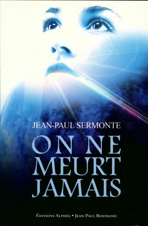 Livrenpoche : On ne meurt jamais - Jean-Paul Sermonte - Livre