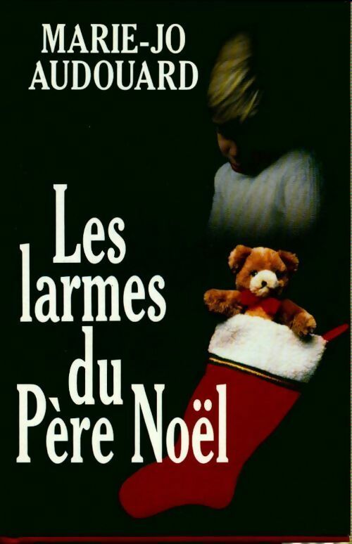 Livrenpoche : Les larmes du père Noël - Marie-Jo Audouard - Livre