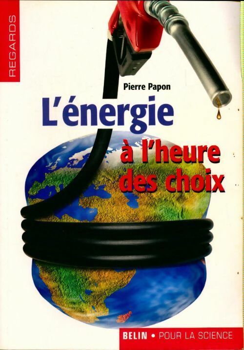 Livrenpoche : L'énergie à l'heure des choix - Pierre Papon - Livre