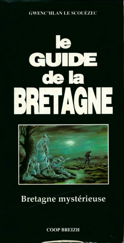 Livrenpoche : Le guide de la Bretagne - Gwenc'hlan Le Scouëzec - Livre