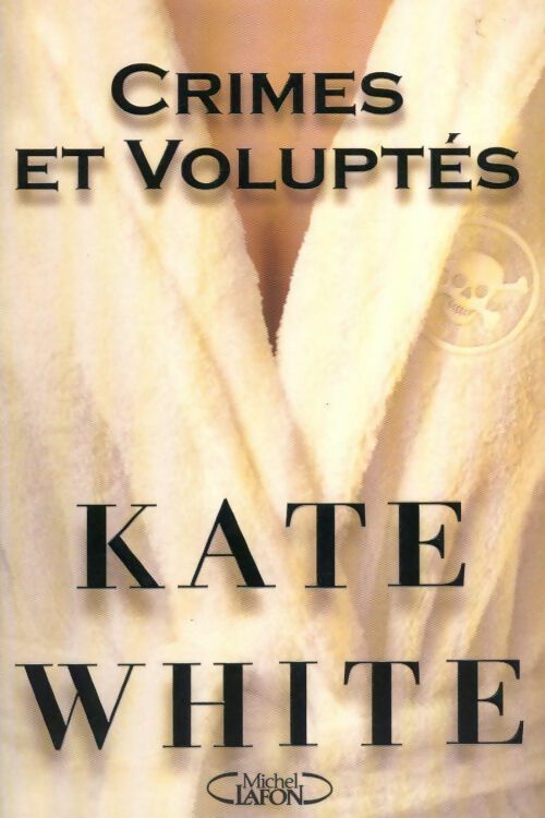 Livrenpoche : Crimes et voluptés - Kate White - Livre