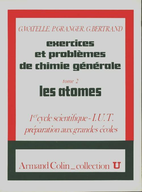 Exercices et problèmes de chimie générale premier cycle Tome II : Les atomes - Collectif -  U.. - Livre