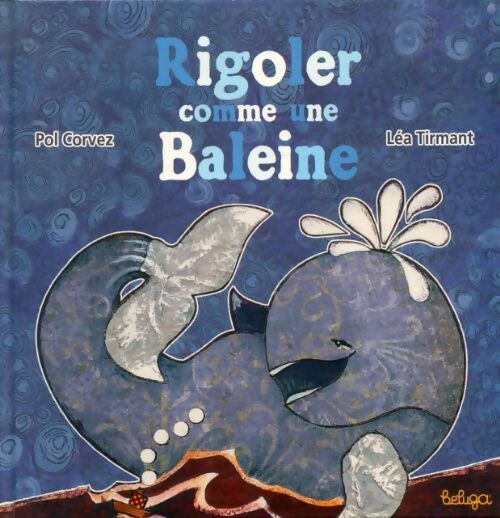 Livrenpoche : Rigoler comme une baleine. Les expressions françaises nées des animaux de la mer et des rivières - Pol Corvez - Livre