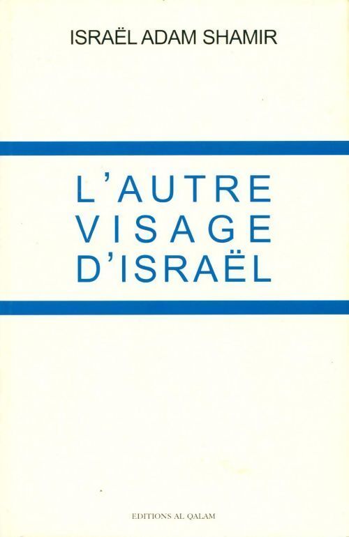 L'autre visage d'Israël - Israël Adam Shamir - Livre