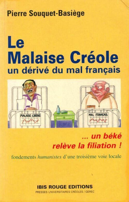 Livrenpoche : Le malaise créole. Un dérivé du mal français - Pierre Souquet-Basiège - Livre