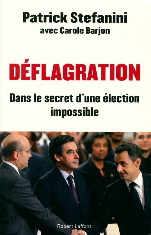 Livrenpoche : Déflagration. Dans le secret d'une élection impossible - Carole Barjon, Patrick Stefanini - Livre