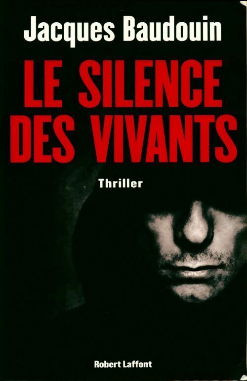 Livrenpoche : Le silence des vivants - Jacques Baudouin - Livre