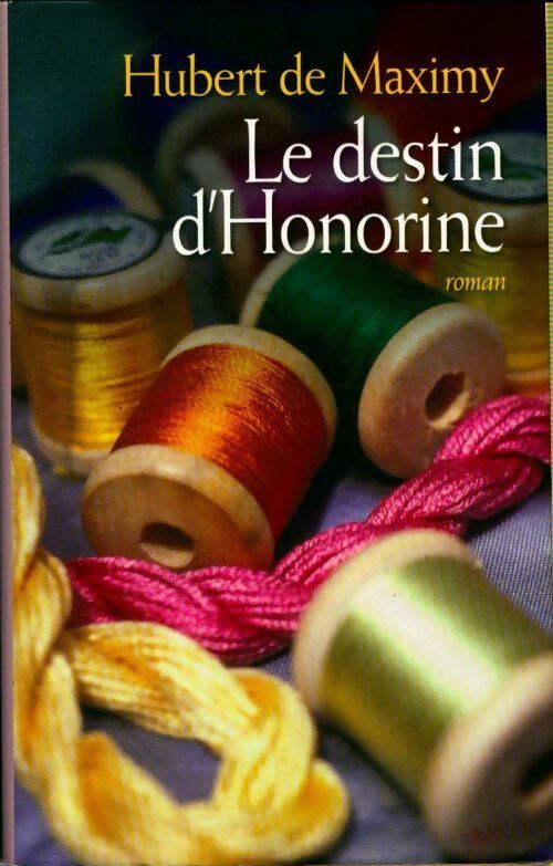 Livrenpoche : Le destin d'Honorine - Hubert De Maximy - Livre