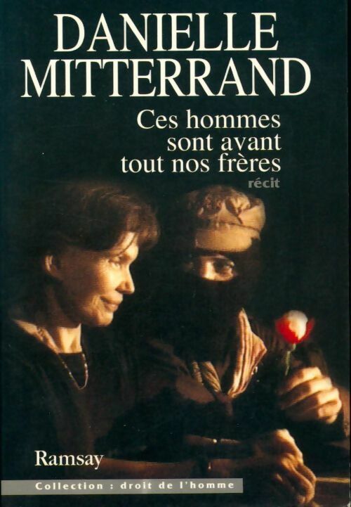 Livrenpoche : Ces hommes sont avant tout nos frères - Danielle Mitterrand - Livre