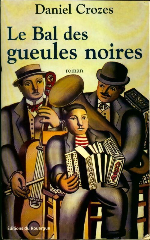 Livrenpoche : Le bal des gueules noires - Daniel Crozes - Livre