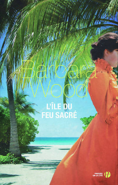 L'ile du feu sacré - Barbara Wood - Livre
