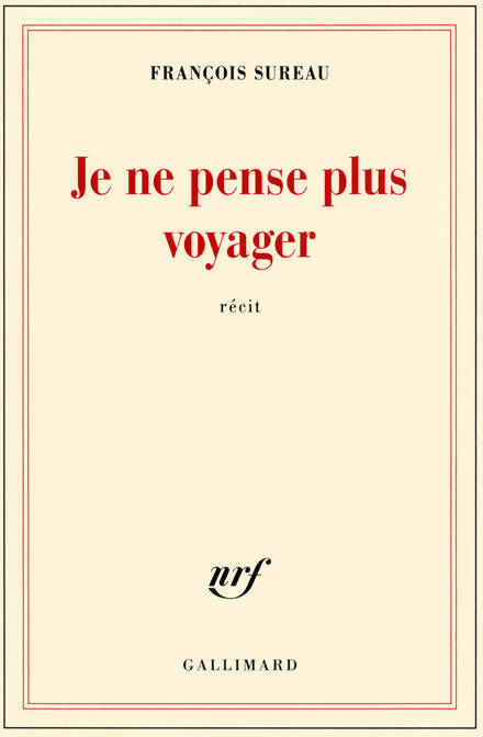 Livrenpoche : Je ne pense plus voyager - François Sureau - Livre