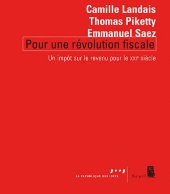 Livrenpoche : Pour une révolution fiscale. Un impôt sur le revenu pour le XXIe siècle - Thomas Piketty, Camille Landais, Emmanuel Saez - Livre