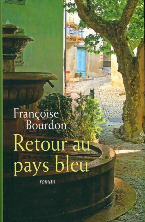 Livrenpoche : Retour au pays bleu - Françoise Bourdon - Livre