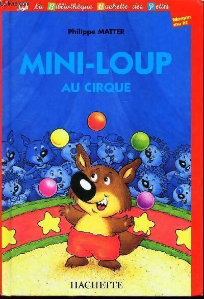 Livrenpoche : Mini-loup au cirque - Philippe Matter - Livre