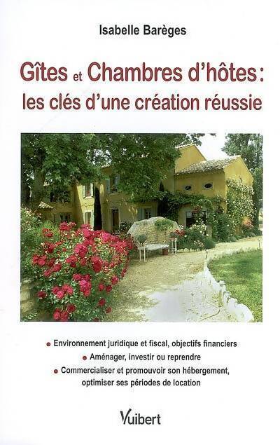 Livrenpoche : Gîtes et chambres d'hôtes : Les clés d'une création réussie - Isabelle Barèges - Livre