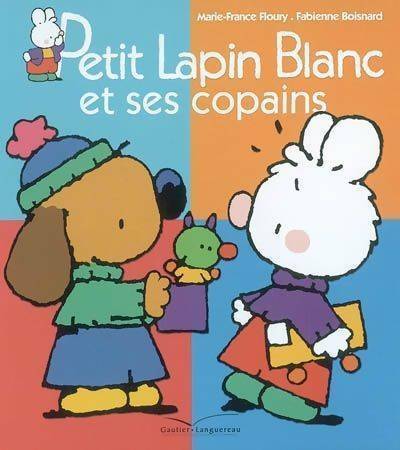 Livrenpoche : Petit lapin blanc et ses copains - Marie-France Floury - Livre