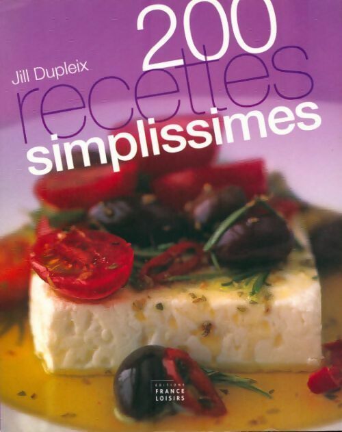 200 recettes simplissimes - Jill Dupleix -  France Loisirs GF - Livre