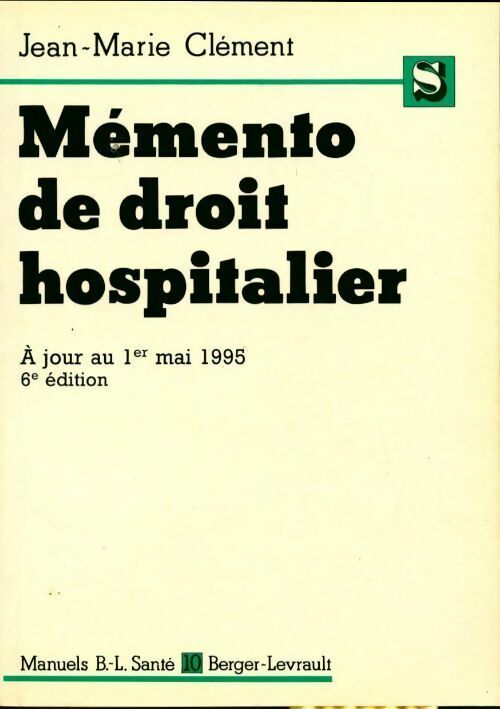 Livrenpoche : Mémento de droit hospitalier - Jean-Marie Clément - Livre
