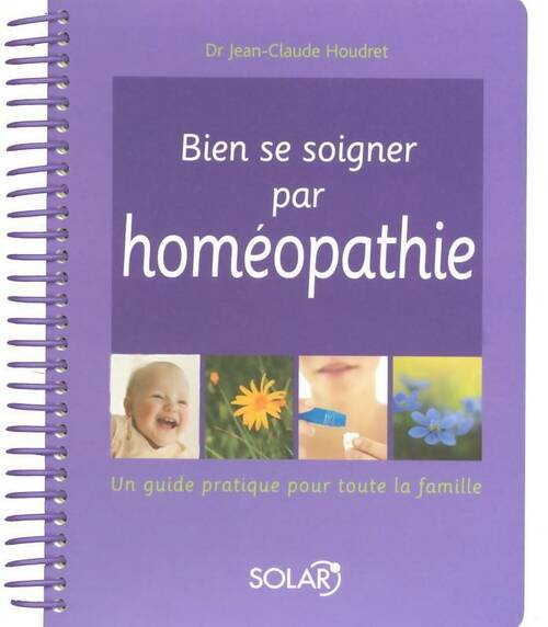 Bien se soigner par homéopathie - Dr Jean-Claude Houdret -  Solar GF - Livre