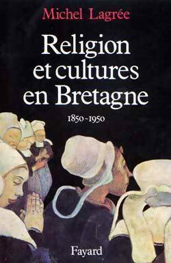 Livrenpoche : Religion et cultures en Bretagne (1850-1950) - Michel Lagrée - Livre