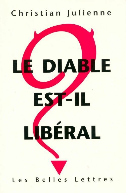 Le diable est-il libéral ? - Christian Julienne - Livre