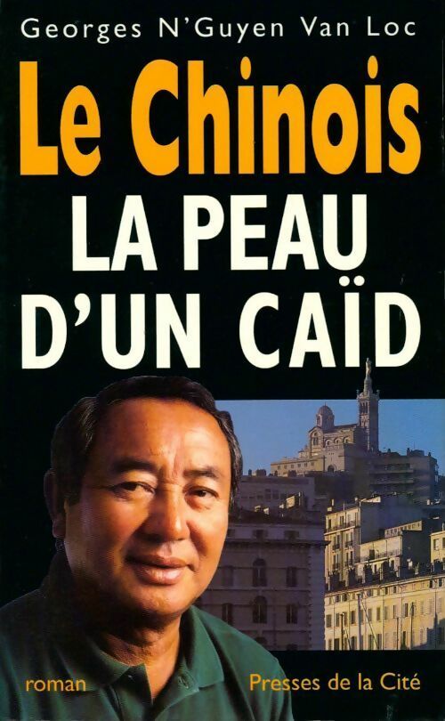 Livrenpoche : Le Chinois. La peau d'un caïd - Georges N'Guyen van Loc - Livre